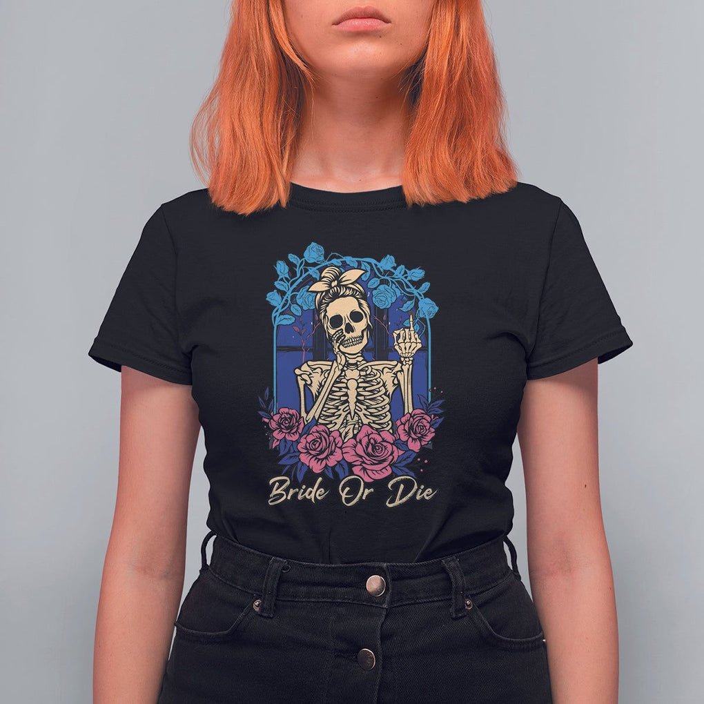 Funny Engagement T Shirt For Women Bride Or Die Skeleton Gothic Bachelorette Party TS09 Black Printyourwear