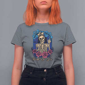 Funny Engagement T Shirt For Women Bride Or Die Skeleton Gothic Bachelorette Party TS09 Charcoal Printyourwear