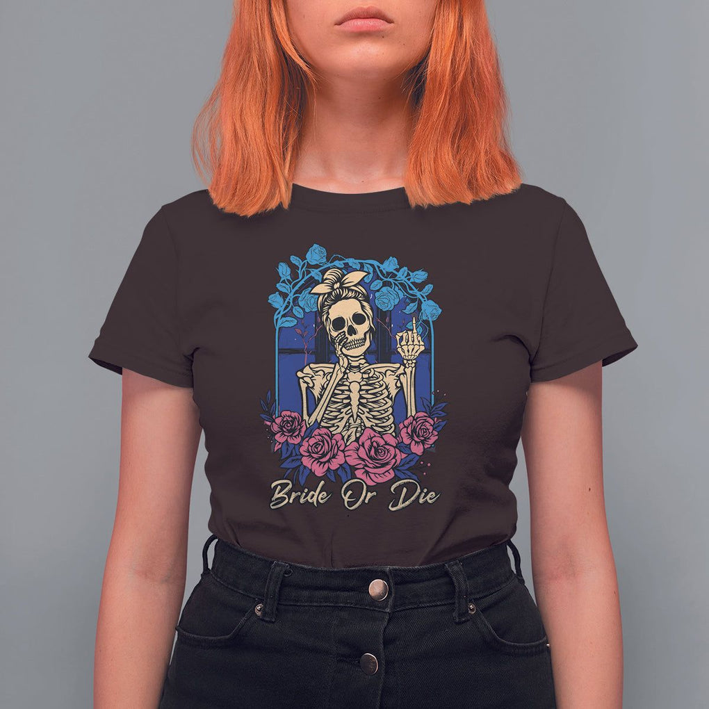 Funny Engagement T Shirt For Women Bride Or Die Skeleton Gothic Bachelorette Party TS09 Dark Chocolate Printyourwear