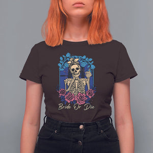 Funny Engagement T Shirt For Women Bride Or Die Skeleton Gothic Bachelorette Party TS09 Dark Chocolate Printyourwear