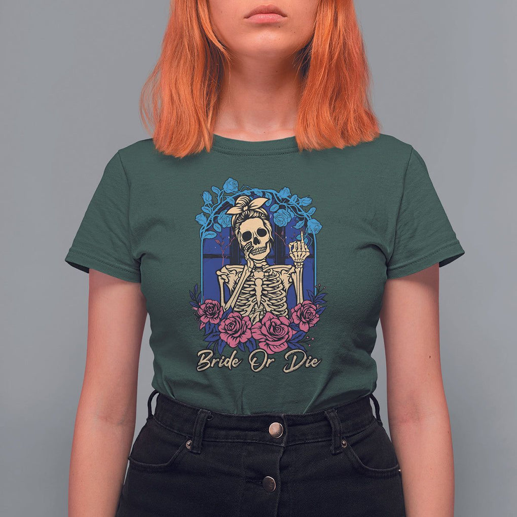 Funny Engagement T Shirt For Women Bride Or Die Skeleton Gothic Bachelorette Party TS09 Dark Forest Green Printyourwear