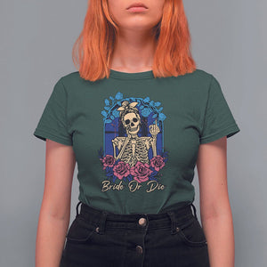 Funny Engagement T Shirt For Women Bride Or Die Skeleton Gothic Bachelorette Party TS09 Dark Forest Green Printyourwear