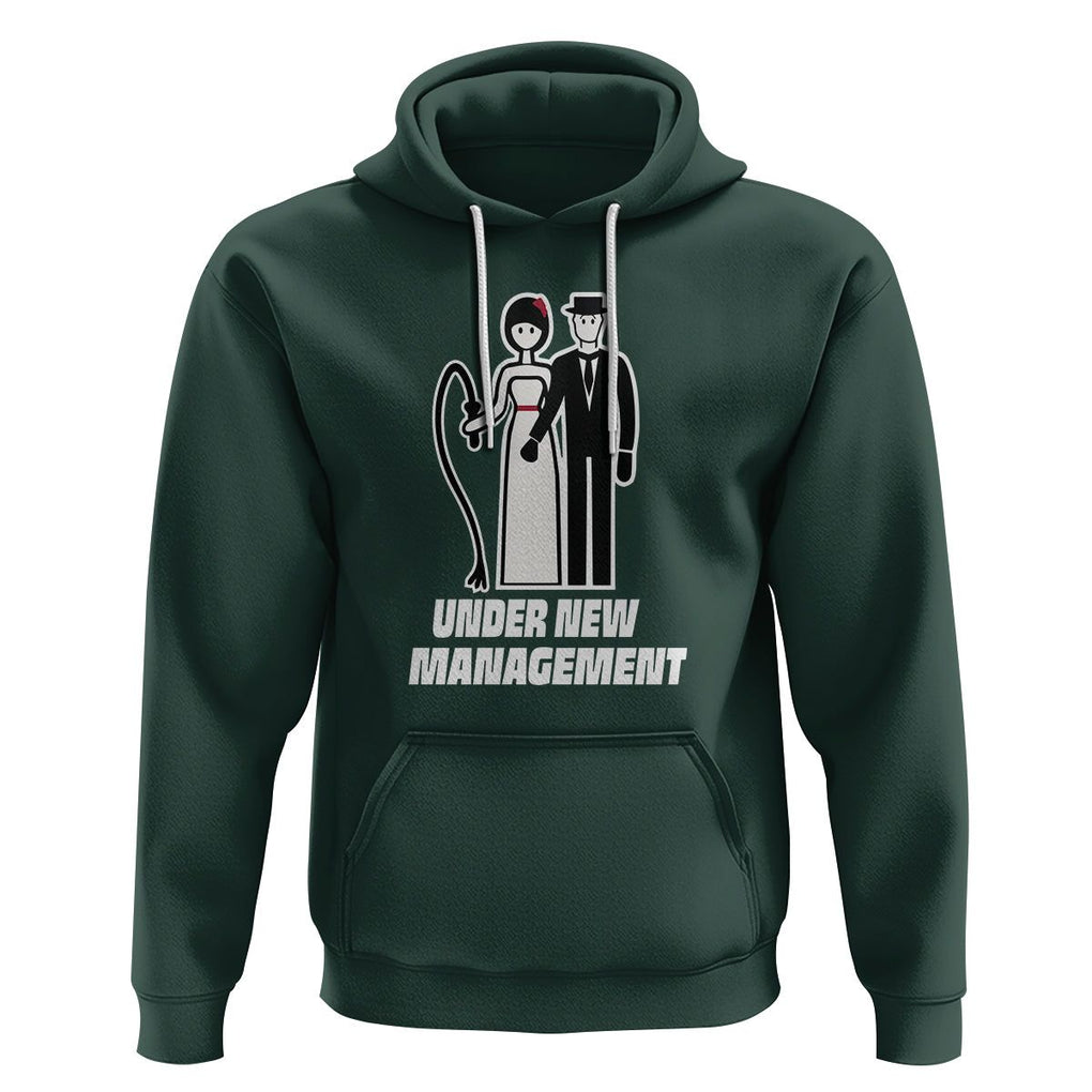 Funny Marriage Hoodie Under New Management Bachelor Bachelorette Party Couple Matching TS09 Dark Forest Green Printyourwear