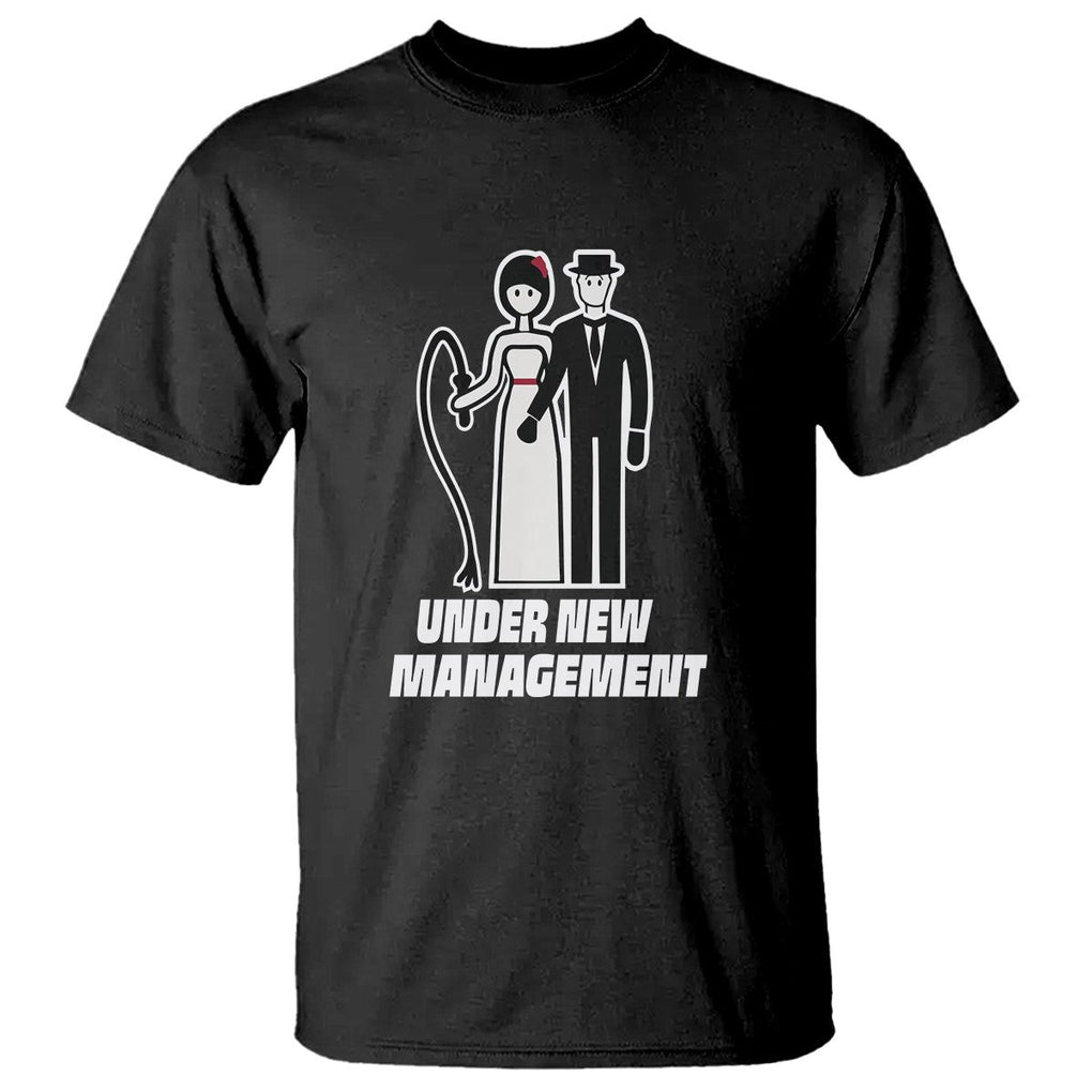 Funny Marriage T Shirt Under New Management Bachelor Bachelorette Party Couple Matching TS09 Black Printyourwear