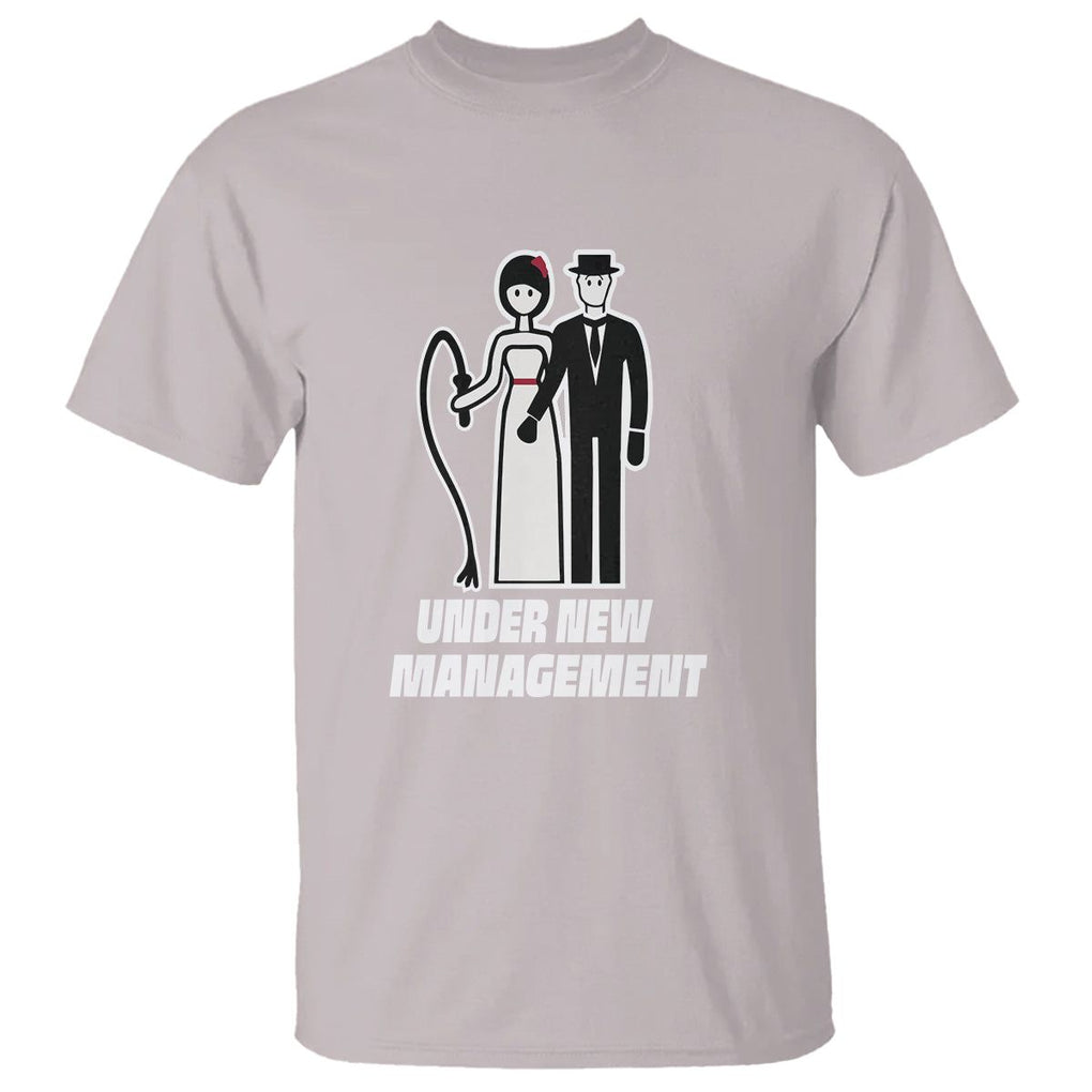 Funny Marriage T Shirt Under New Management Bachelor Bachelorette Party Couple Matching TS09 Ice Gray Printyourwear