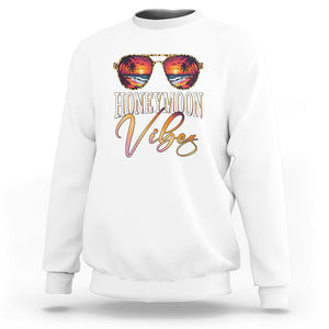 Honeymoon Vibes Sweatshirt Beach Trip Married Couple Matching TS09 White Printyourwear