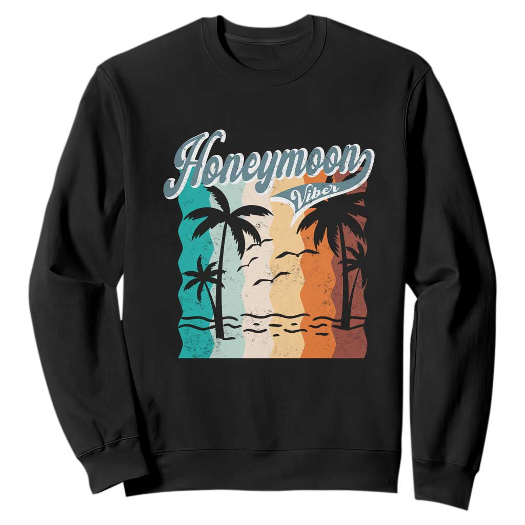 Honeymoon Vibe Sweatshirt Beach Trip Married Couple Matching TS09 Black Print Your Wear