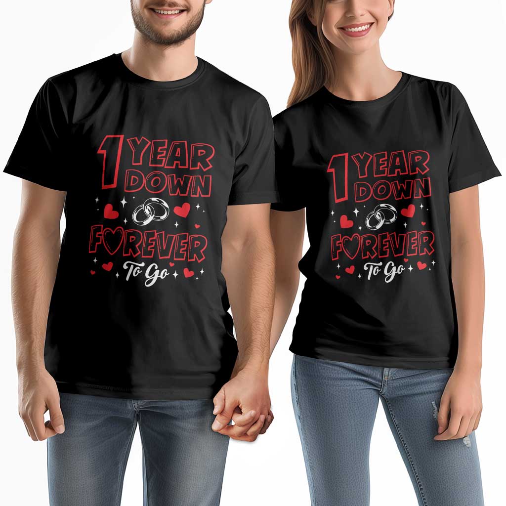 1st Wedding Anniversary Couple Matching T Shirt 1 Year Down Forever To Go Marriage Black TS09 Black Print Your Wear