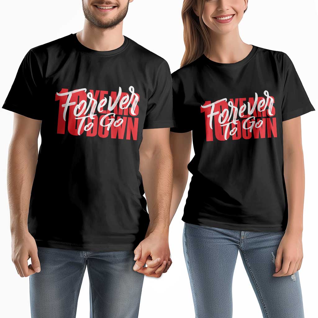 10th Wedding Anniversary Couple Matching T Shirt 10 Years Down Forever To Go Marriage Couple Black TS09 Black Print Your Wear