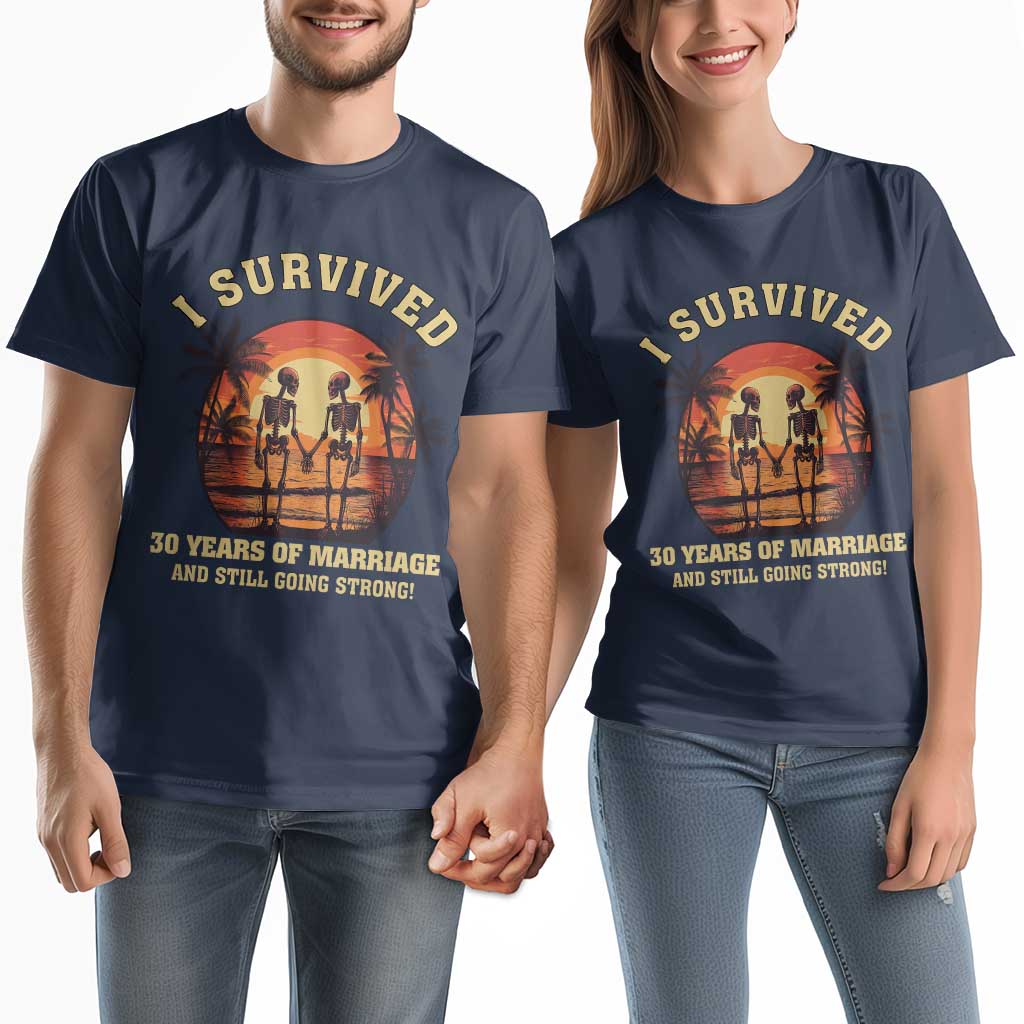 30th Wedding Anniversary Couple Matching T Shirt I Survived 30 Years Of Marriage And Still Going Strong Skeleton Couple Hold Hand TS09 Navy Print Your Wear