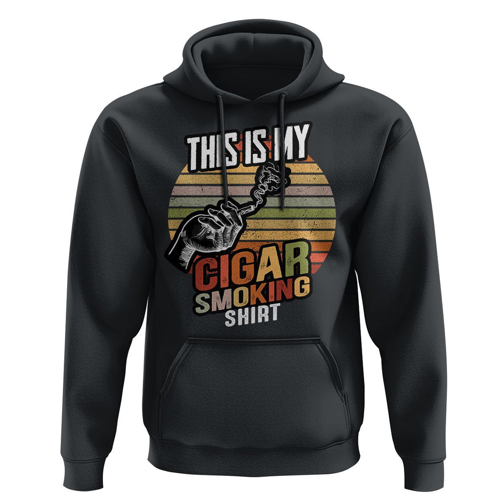 This Is My Cigar Smoking Hoodie TS09 Black Print Your Wear