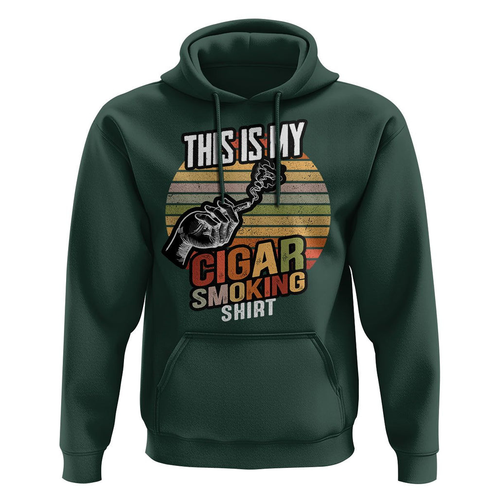 This Is My Cigar Smoking Hoodie TS09 Dark Forest Green Print Your Wear