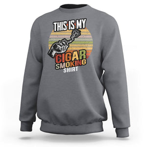 This Is My Cigar Smoking Sweatshirt TS09 Charcoal Print Your Wear