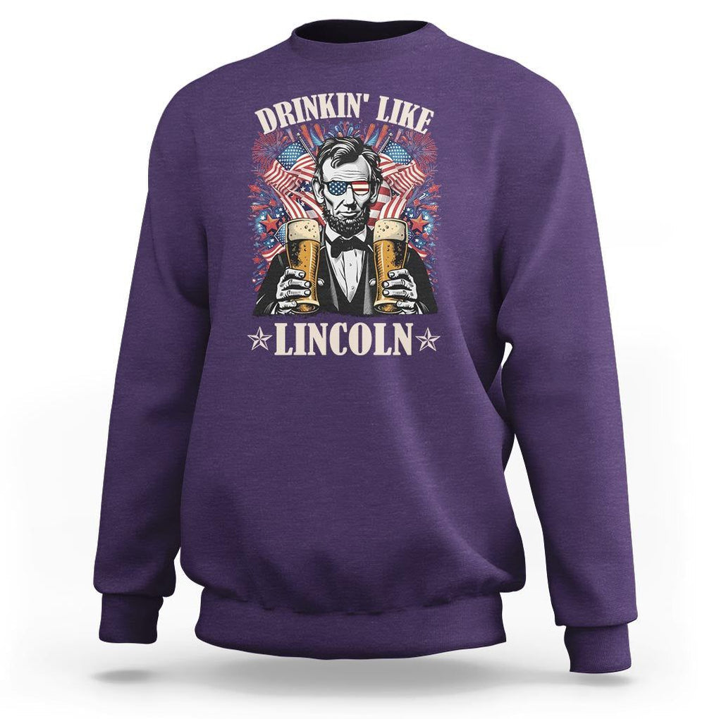 Funny 4th Of July Sweatshirt Drinking Like Lincoln Patriotic Party TS09 Purple Print Your Wear