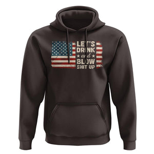 Funny 4th Of July Hoodie Let's Drink And Blow Shit Up TS09 Dark Chocolate Print Your Wear