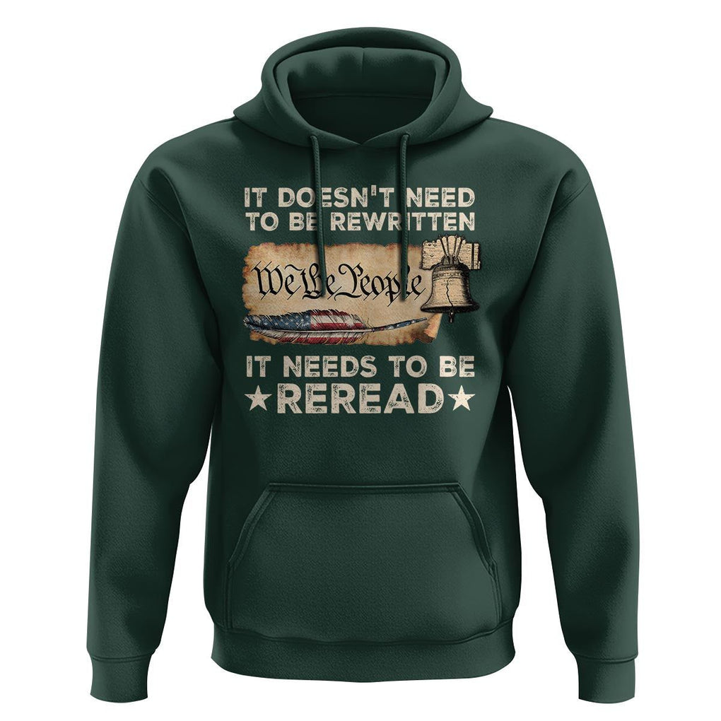 We The People American Patriotic Hoodie It Doesn't Need To Be Rewritten It Needs To Be Reread TS09 Dark Forest Green Print Your Wear