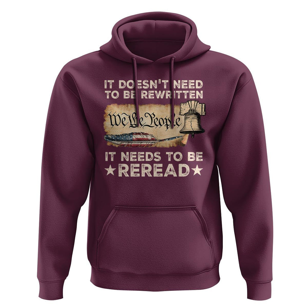 We The People American Patriotic Hoodie It Doesn't Need To Be Rewritten It Needs To Be Reread TS09 Maroon Print Your Wear