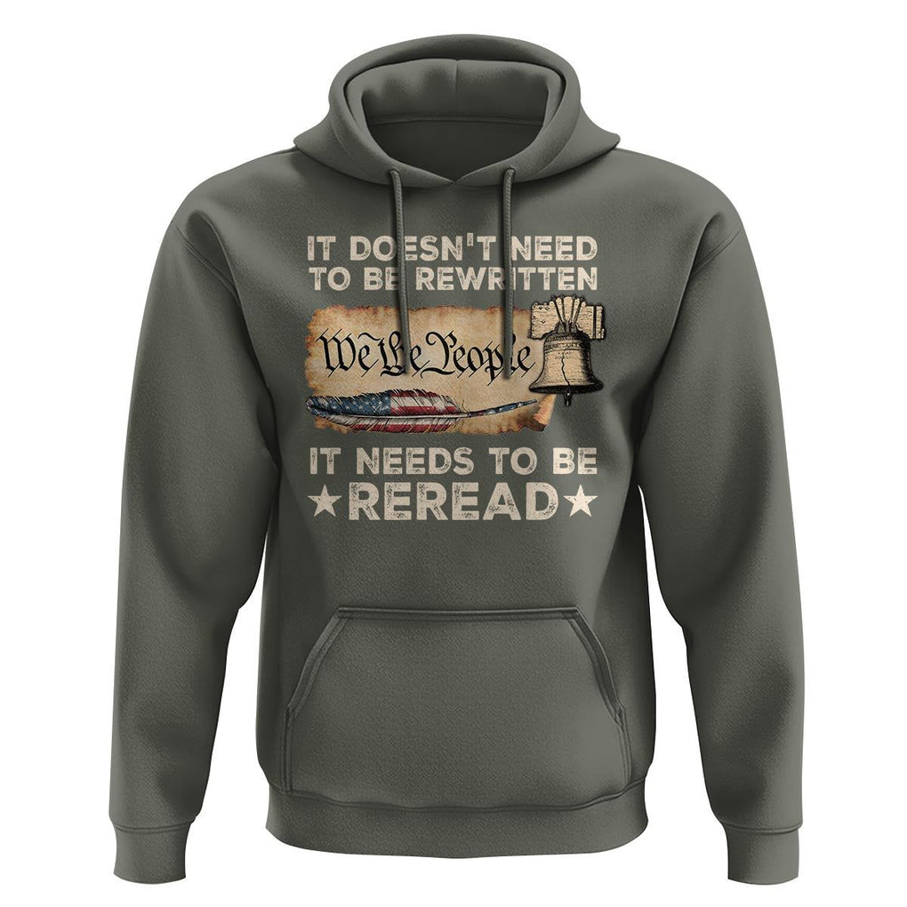 We The People American Patriotic Hoodie It Doesn't Need To Be Rewritten It Needs To Be Reread TS09 Military Green Print Your Wear