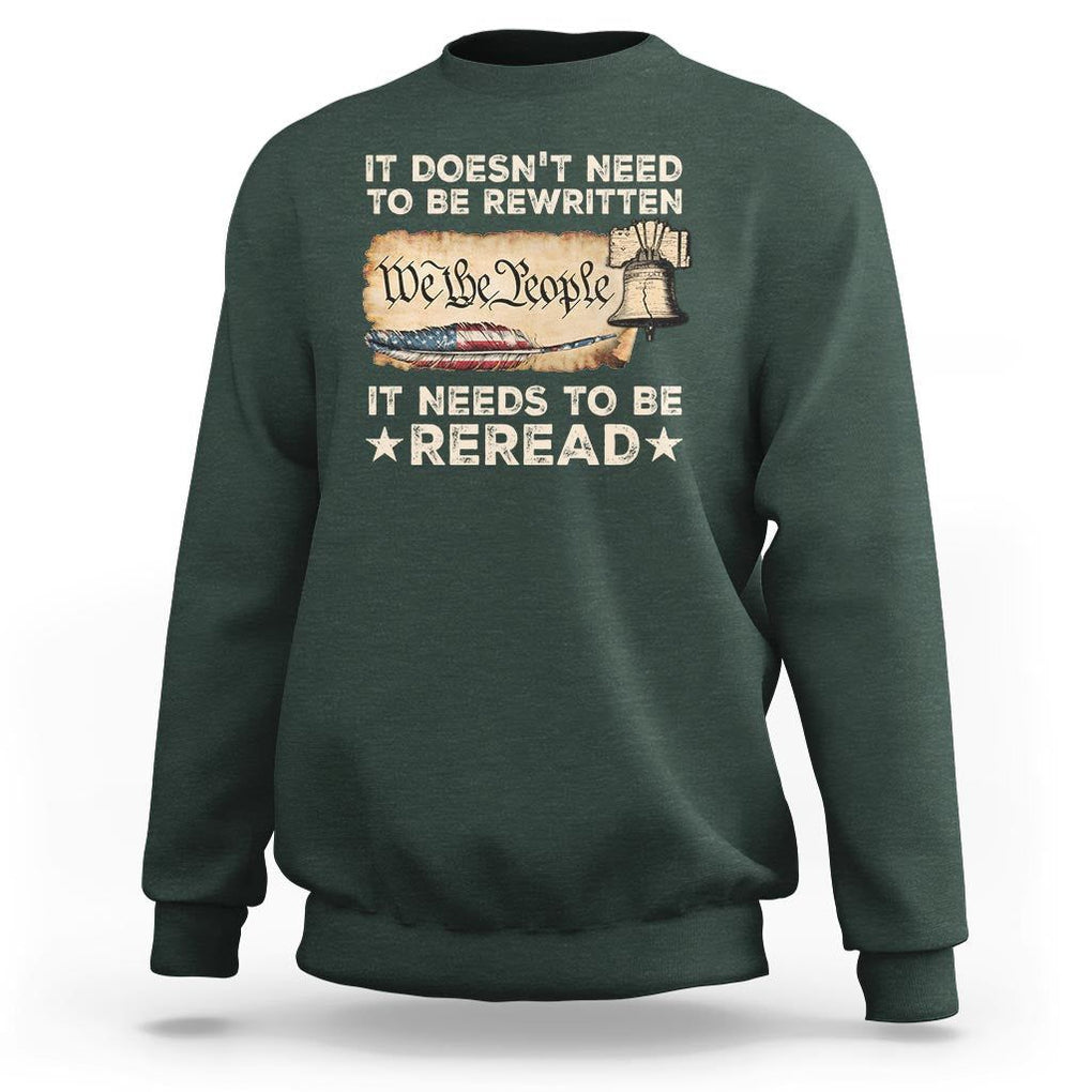 We The People American Patriotic Sweatshirt It Doesn't Need To Be Rewritten It Needs To Be Reread TS09 Dark Forest Green Print Your Wear