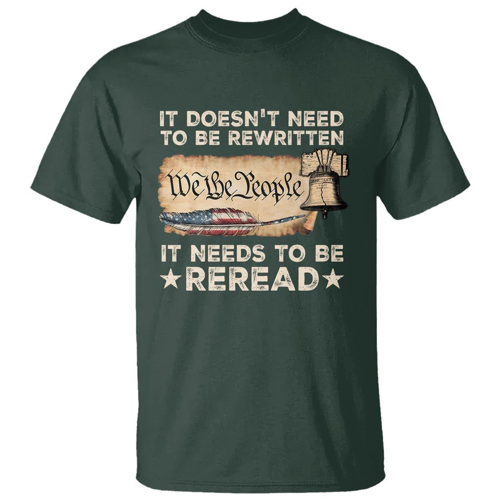 We The People American Patriotic T Shirt It Doesn't Need To Be Rewritten It Needs To Be Reread TS09 Dark Forest Green Print Your Wear