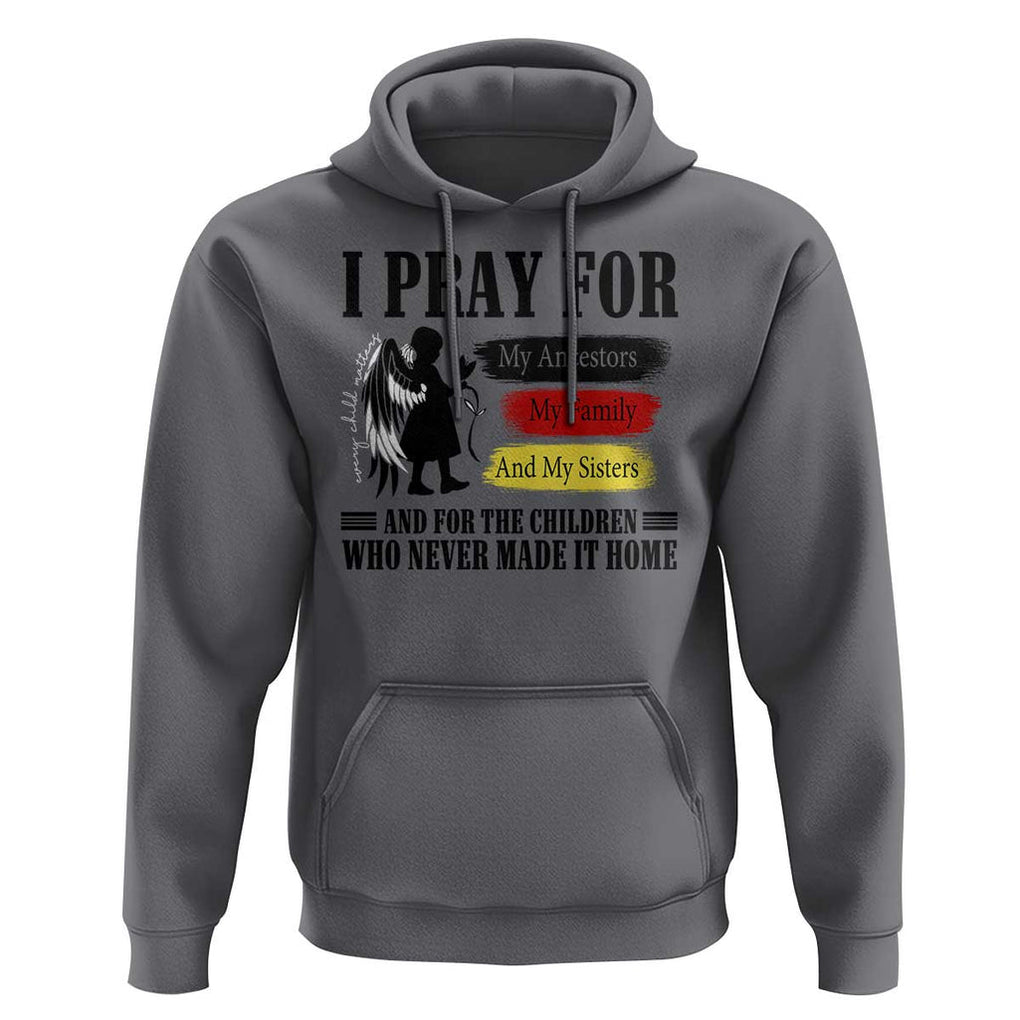 Orange Shirt Day Hoodie I Pray For The Children Who Never Made It Home TS09 Charcoal Print Your Wear