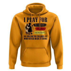 Orange Shirt Day Hoodie I Pray For The Children Who Never Made It Home TS09 Gold Print Your Wear