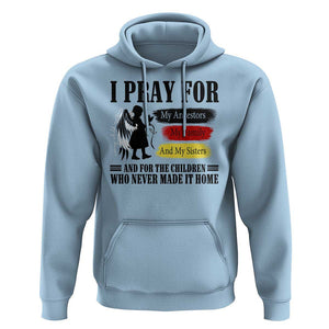 Orange Shirt Day Hoodie I Pray For The Children Who Never Made It Home TS09 Light Blue Print Your Wear