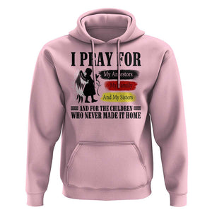 Orange Shirt Day Hoodie I Pray For The Children Who Never Made It Home TS09 Light Pink Print Your Wear