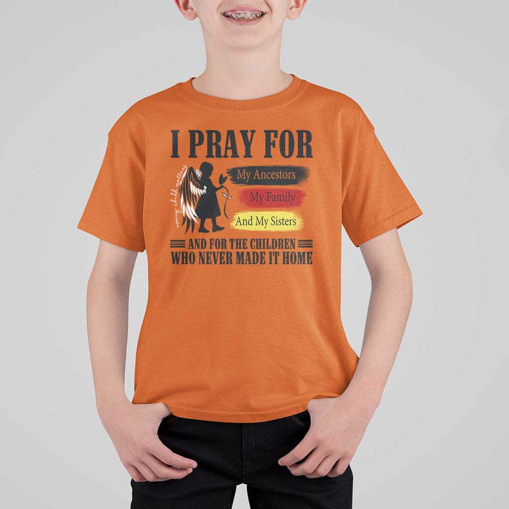 Orange Shirt Day T Shirt For Kid I Pray For The Children Who Never Made It Home TS09 Orange Print Your Wear
