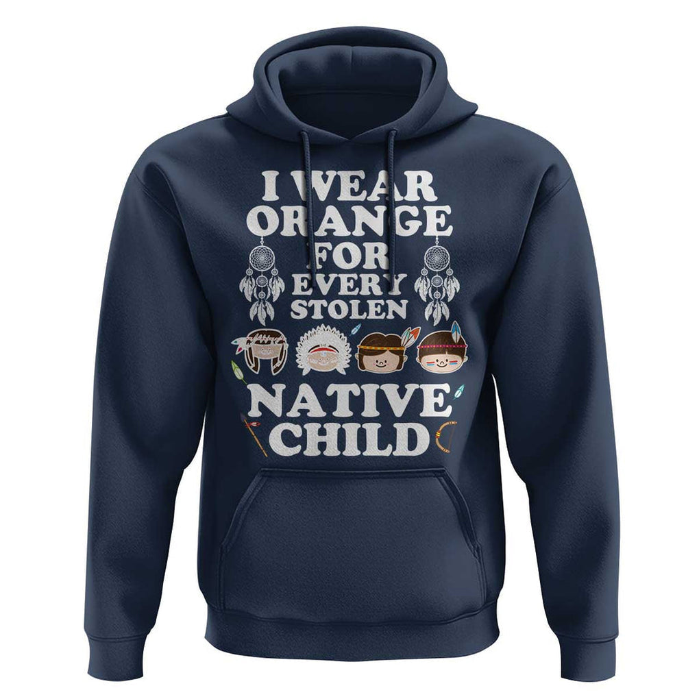 Orange Shirt Day Hoodie Wear Orange For Every Stolen Native Child TS09 Navy Print Your Wear