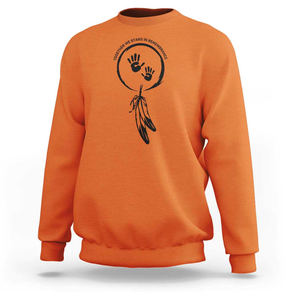 Orange Shirt Day Sweatshirt Together We Stand In Remembrance Native Child TS09 Orange Print Your Wear