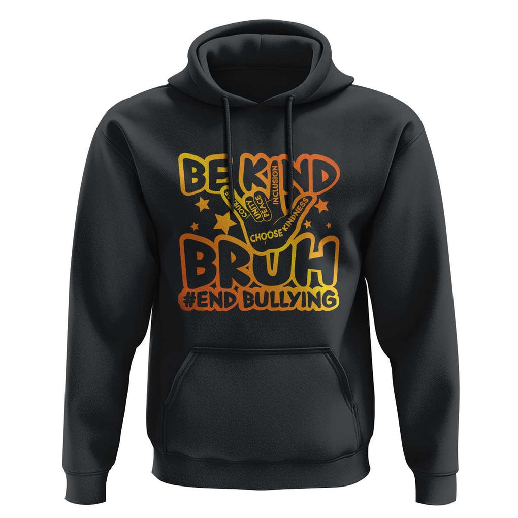 Unity Day Hoodie Be Kind Bruh End Bullying TS09 Black Print Your Wear