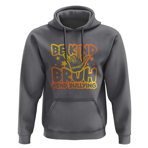 Unity Day Hoodie Be Kind Bruh End Bullying TS09 Charcoal Print Your Wear