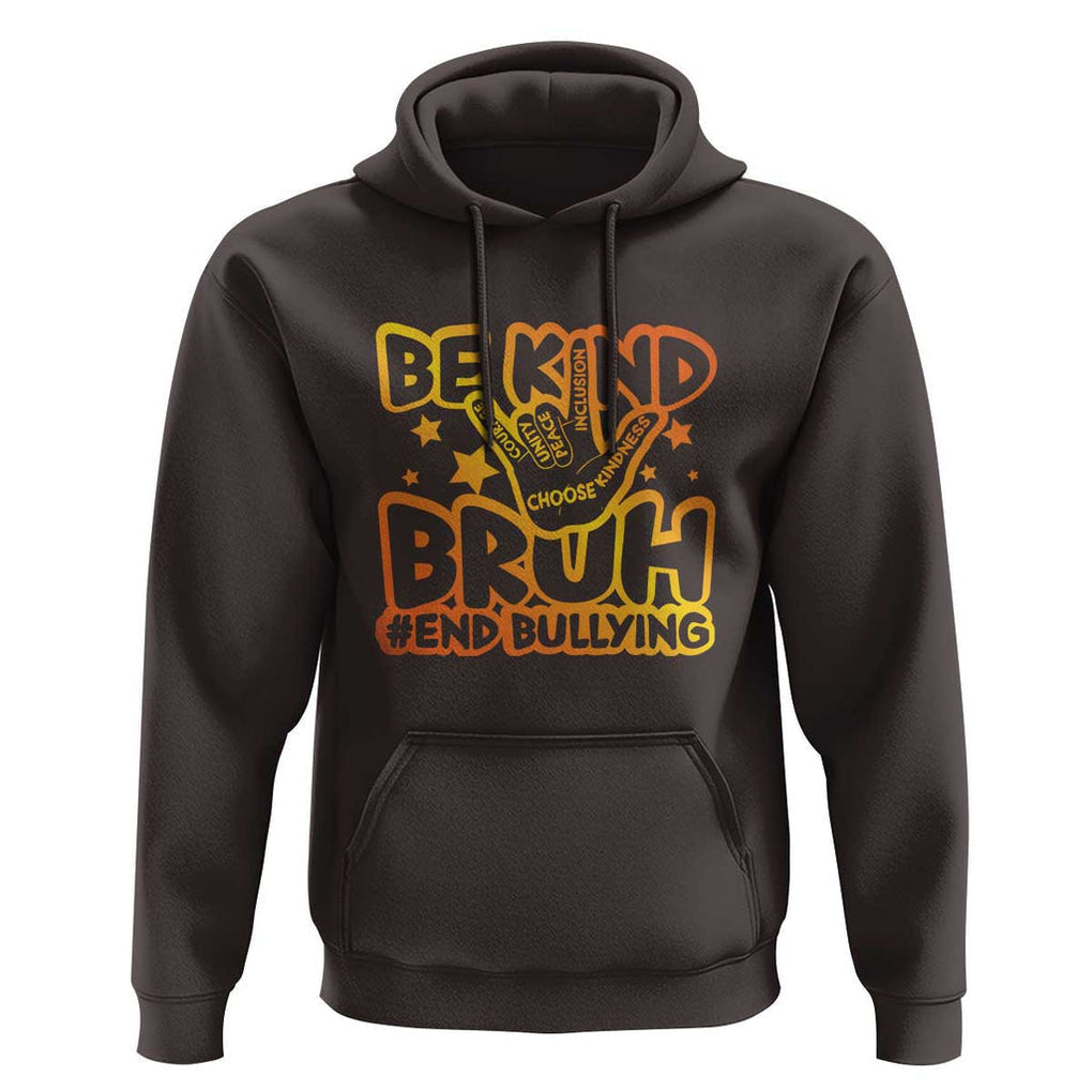 Unity Day Hoodie Be Kind Bruh End Bullying TS09 Dark Chocolate Print Your Wear
