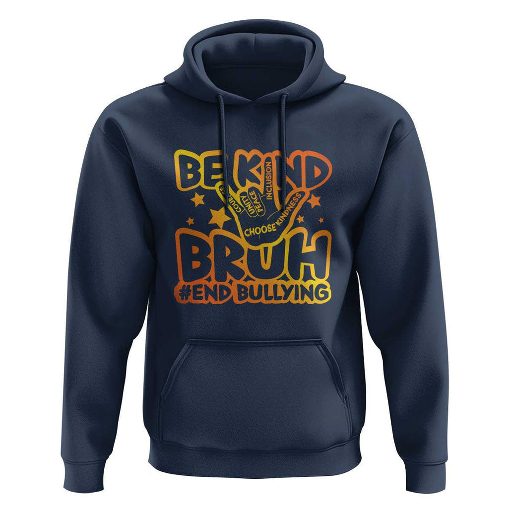 Unity Day Hoodie Be Kind Bruh End Bullying TS09 Navy Print Your Wear