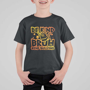 Unity Day T Shirt For Kid Be Kind Bruh End Bullying TS09 Black Print Your Wear