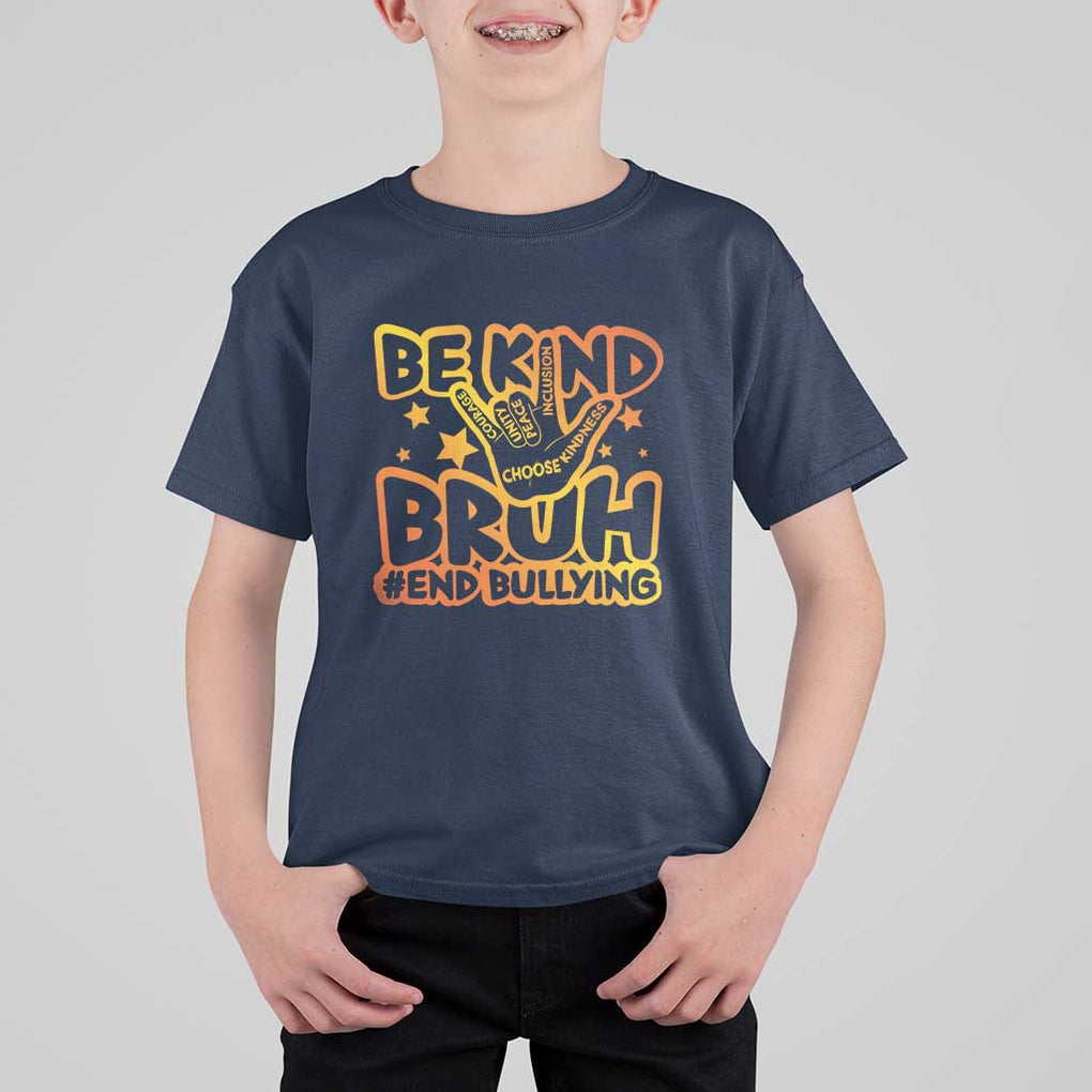 Unity Day T Shirt For Kid Be Kind Bruh End Bullying TS09 Navy Print Your Wear