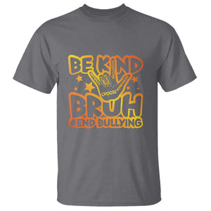 Unity Day T Shirt Be Kind Bruh End Bullying TS09 Charcoal Print Your Wear