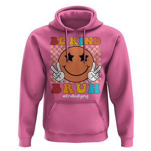 Anti Bullying Hoodie Be Kind Bruh Unity Day Orange Groovy TS09 Azalea Print Your Wear