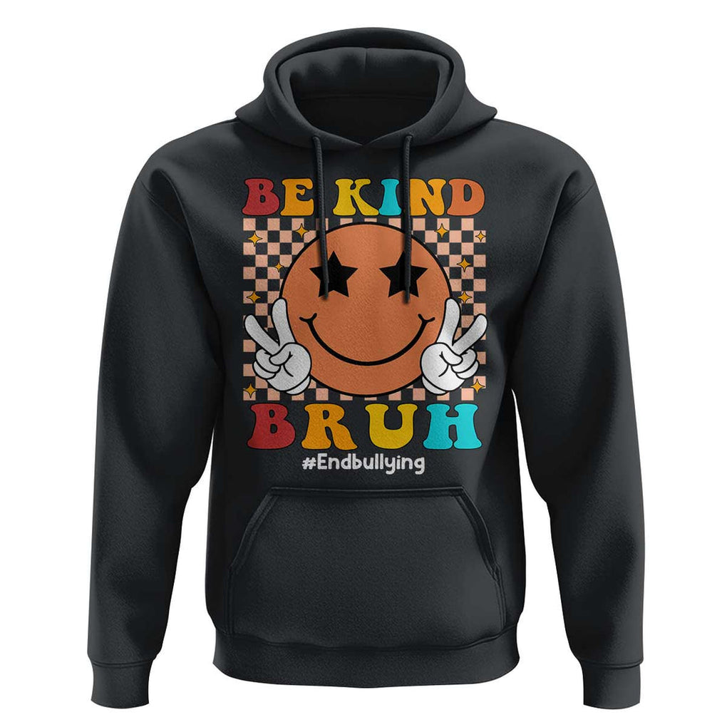 Anti Bullying Hoodie Be Kind Bruh Unity Day Orange Groovy TS09 Black Print Your Wear