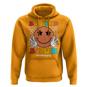 Anti Bullying Hoodie Be Kind Bruh Unity Day Orange Groovy TS09 Gold Print Your Wear