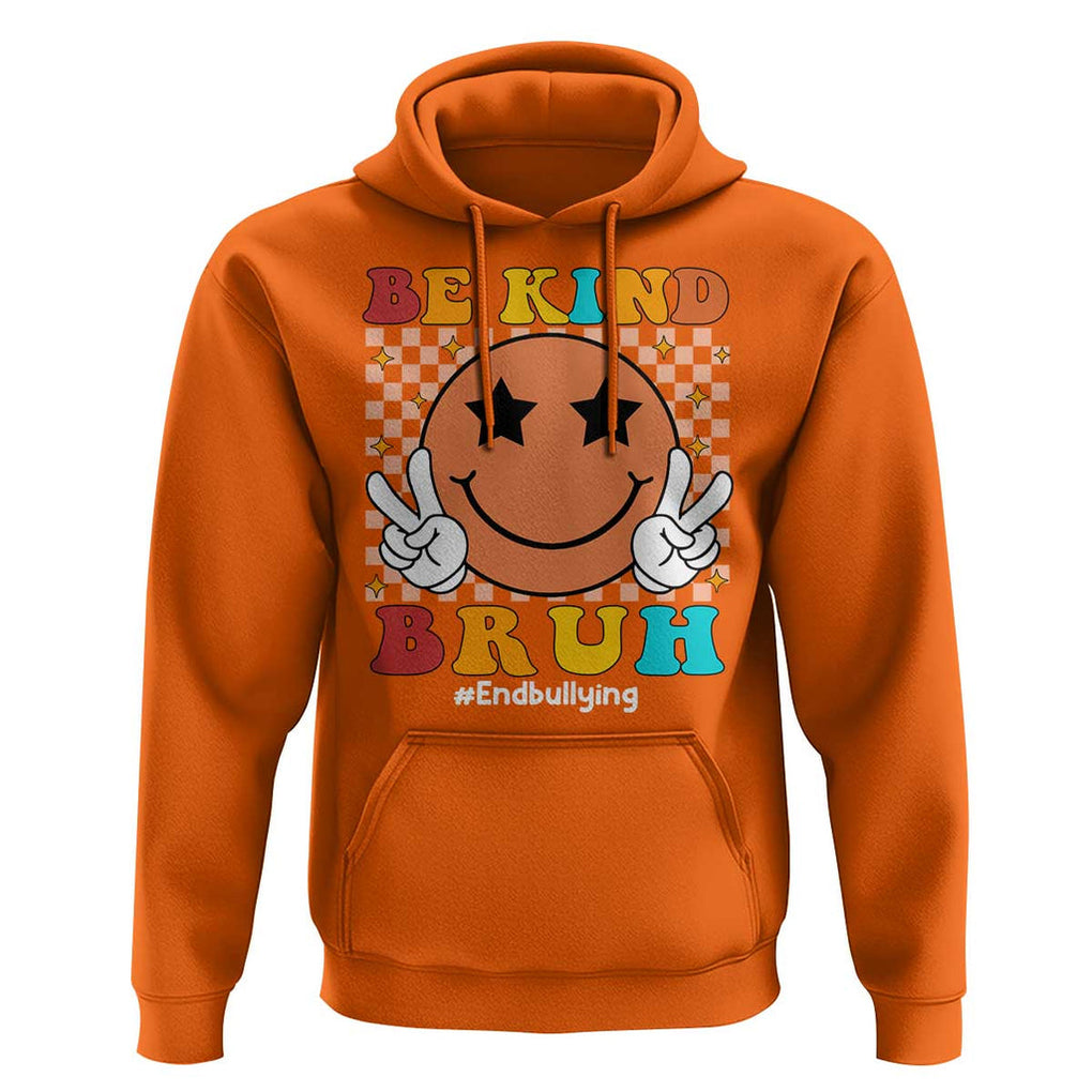 Anti Bullying Hoodie Be Kind Bruh Unity Day Orange Groovy TS09 Orange Print Your Wear