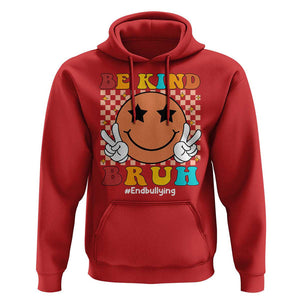 Anti Bullying Hoodie Be Kind Bruh Unity Day Orange Groovy TS09 Red Print Your Wear