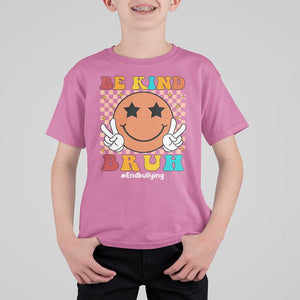 Anti Bullying T Shirt For Kid Be Kind Bruh Unity Day Orange Groovy TS09 Azalea Print Your Wear