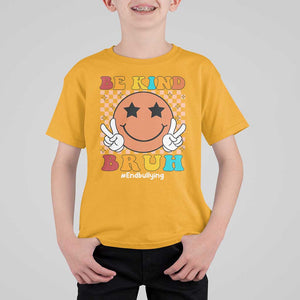 Anti Bullying T Shirt For Kid Be Kind Bruh Unity Day Orange Groovy TS09 Gold Print Your Wear