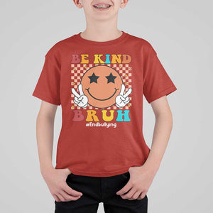Anti Bullying T Shirt For Kid Be Kind Bruh Unity Day Orange Groovy TS09 Red Print Your Wear