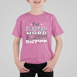 Be Kind T Shirt For Kid One Kind Word Can Change Someone's Entire Day Unity Day Anti Bullying TS09 Azalea Print Your Wear