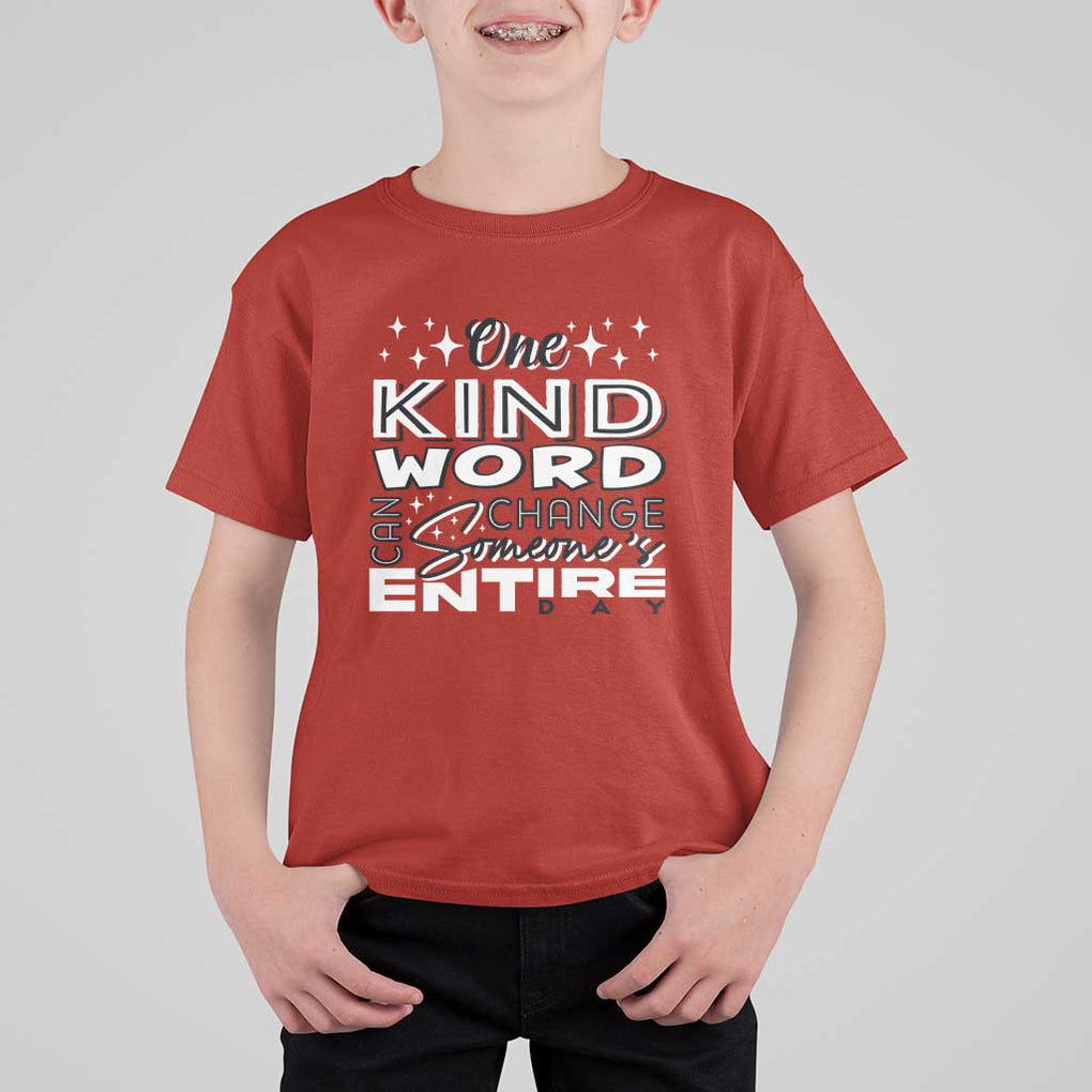 Be Kind T Shirt For Kid One Kind Word Can Change Someone's Entire Day Unity Day Anti Bullying TS09 Red Print Your Wear