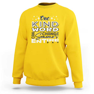 Be Kind Sweatshirt One Kind Word Can Change Someone's Entire Day Unity Day Anti Bullying TS09 Daisy Print Your Wear