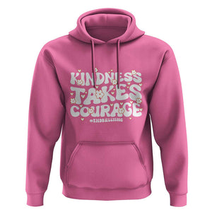 Be Kind Hoodie Kindness Takes Courage End Bullying TS09 Azalea Print Your Wear